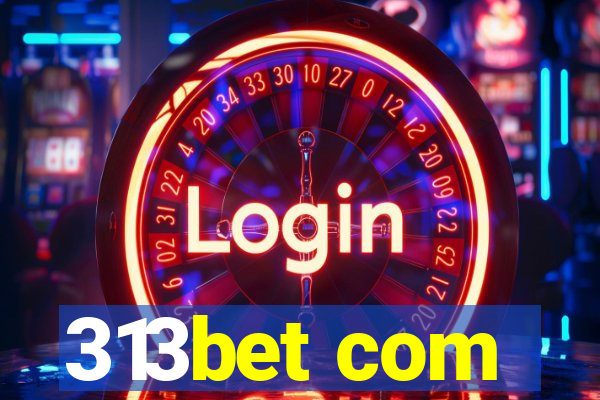 313bet com